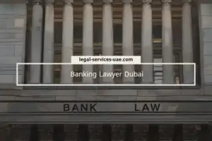 banking lawyer in Dubai