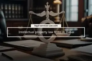 Top Intellectual Property Law Firms in Dubai