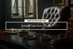 Criminal Law Firm in Dubai