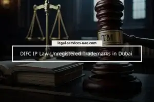 DIFC IP Law Unregistered Trademarks in Dubai