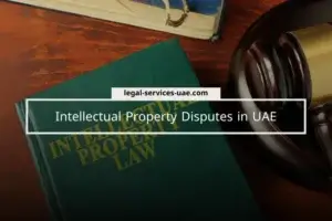 Intellectual Property Disputes in UAE